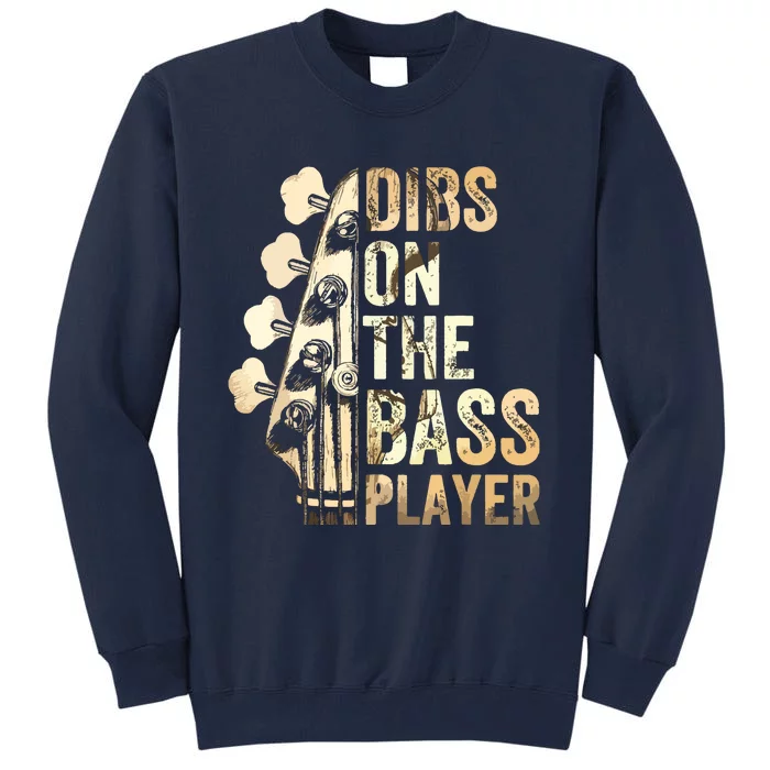 Dibs On The Bass Player Guitar Musician Tall Sweatshirt