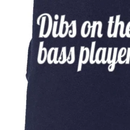 Dibs On The Bass Player Funny Gift For Women Tee Doggie 3-End Fleece Hoodie