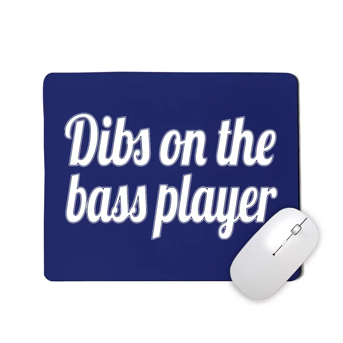 Dibs On The Bass Player Funny Gift For Women Tee Mousepad