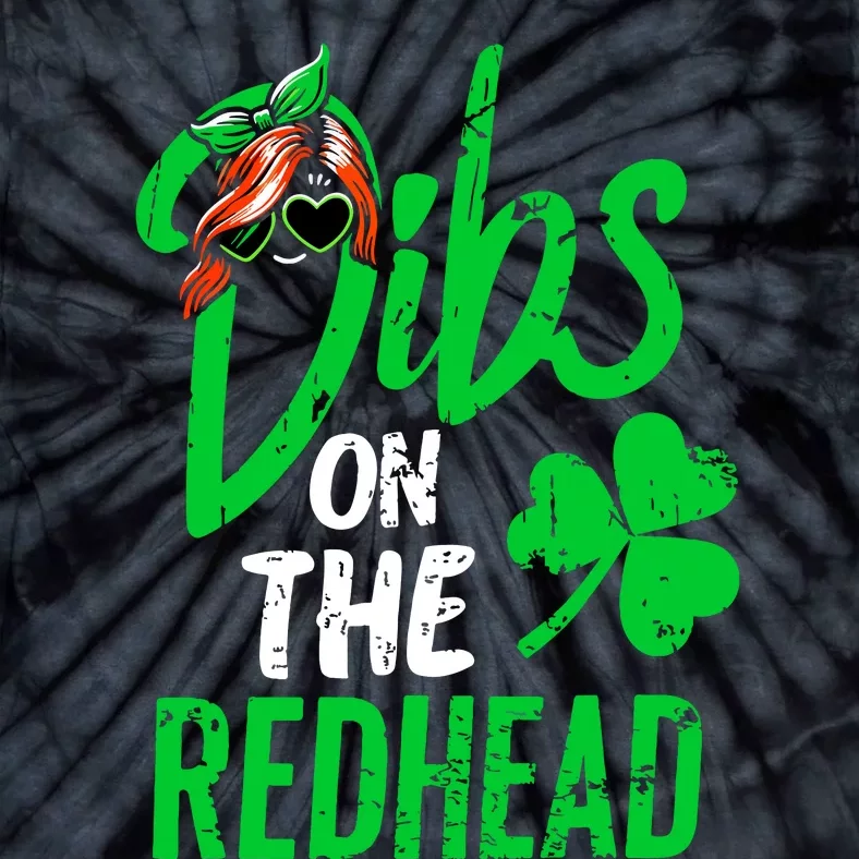 Dibs On The Redhead St Patricks Day Tie-Dye T-Shirt