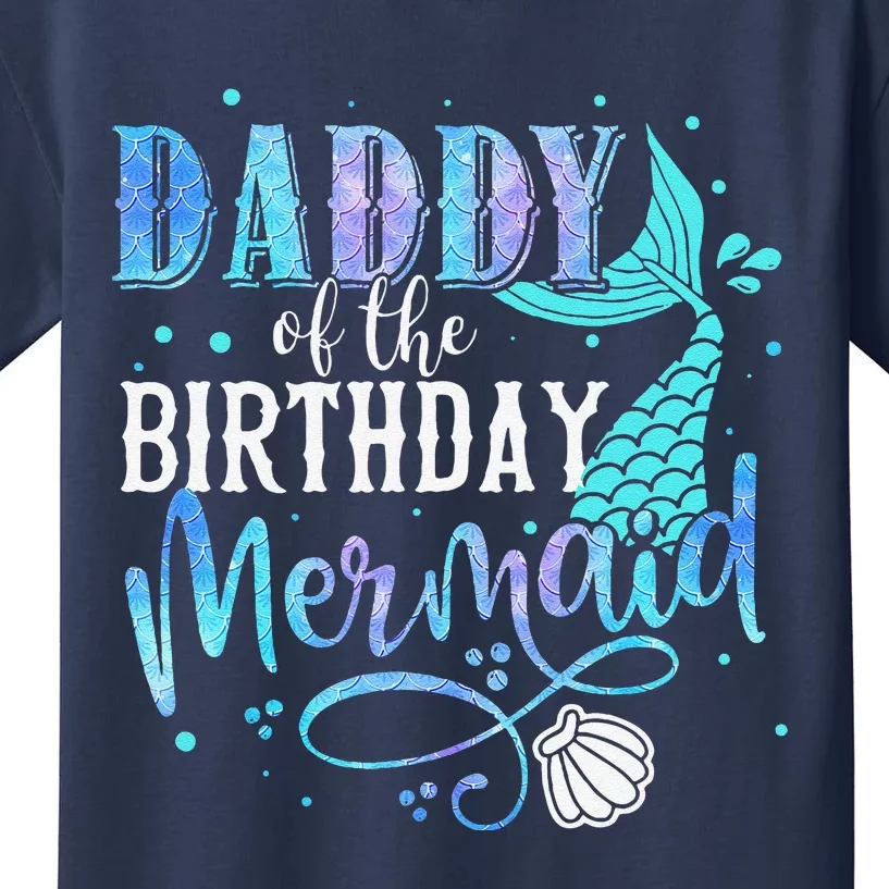 Daddy Of The Birthday Mermaid Family Matching Party Squad Kids T-Shirt