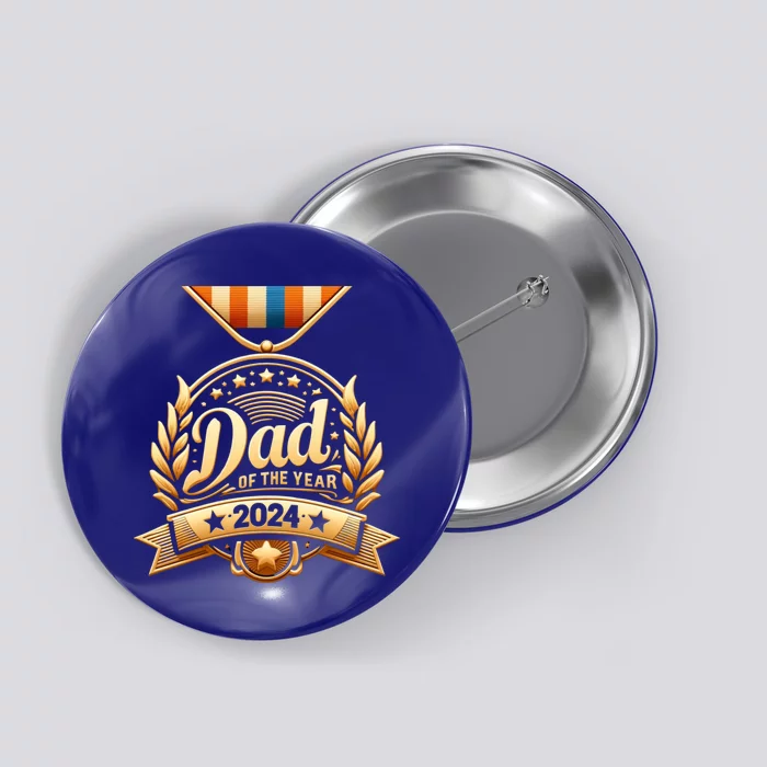 Dad Of The Year 2024 Medal Edition FatherS Day Gift Button