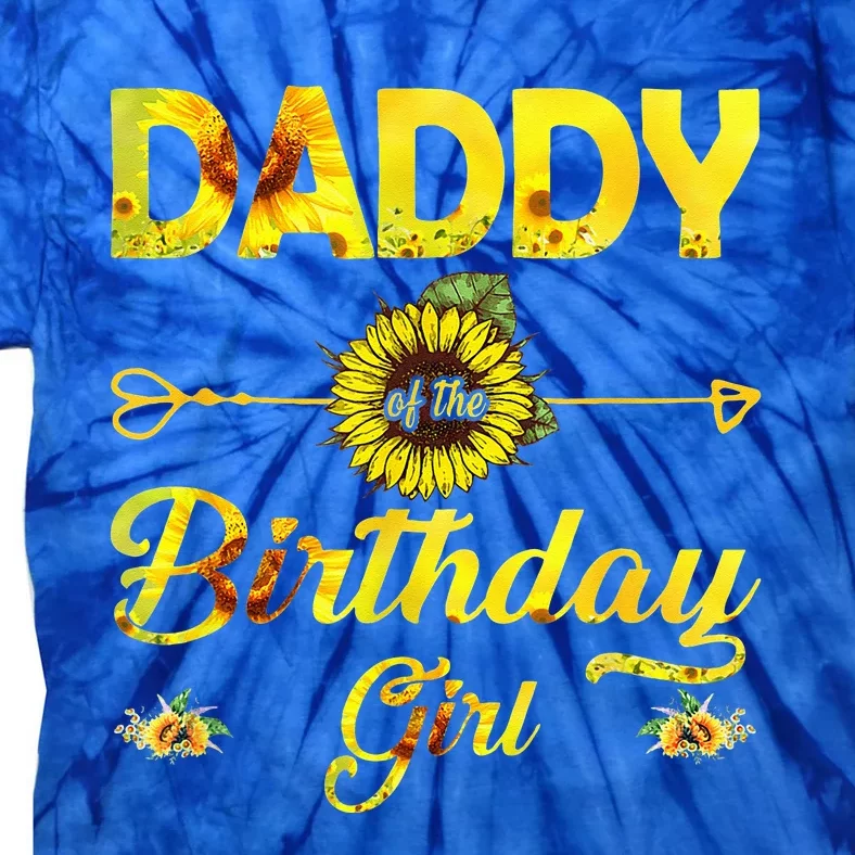 Daddy Of The Birthday Dad Sunflower Gifts Tie-Dye T-Shirt