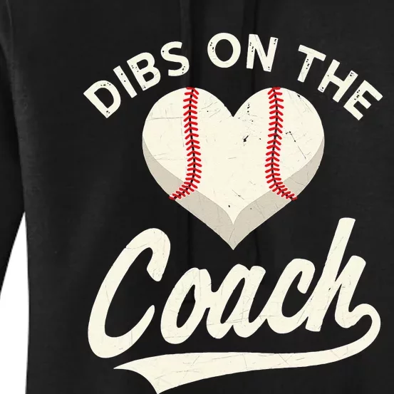 Dibs On The Coach Baseball Funny Baseball Coach Gifts Women's Pullover Hoodie