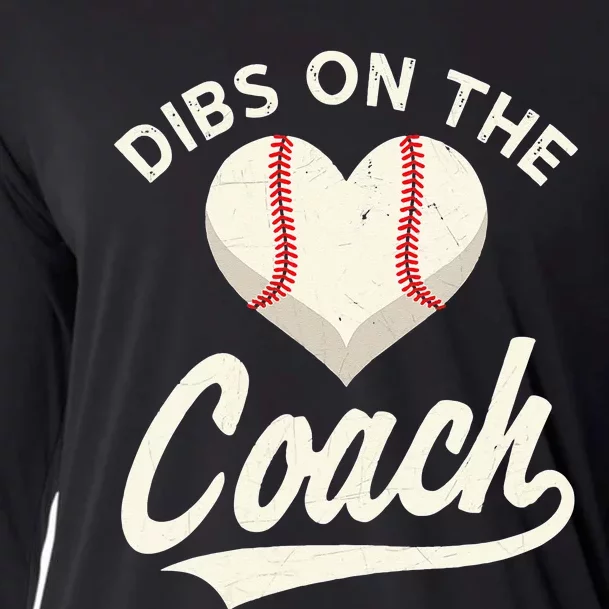 Dibs On The Coach Baseball Funny Baseball Coach Gifts Cooling Performance Long Sleeve Crew