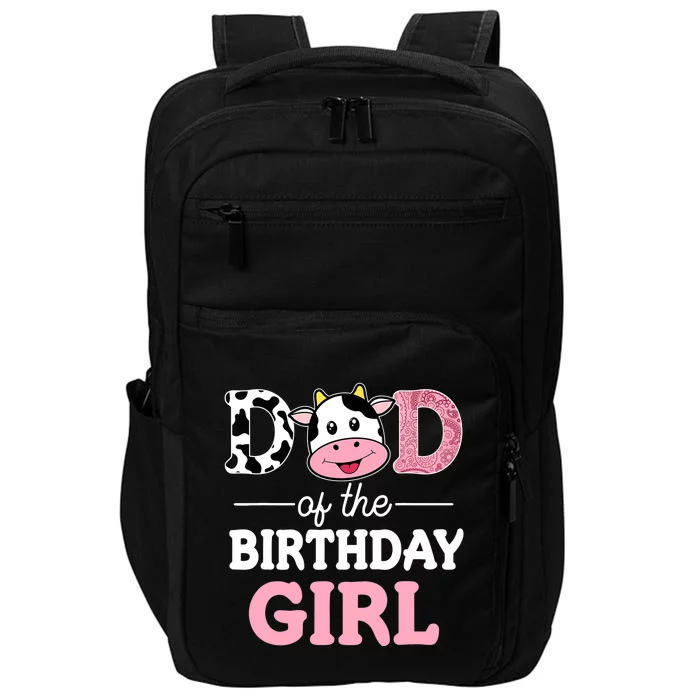 Dad of The Birthday Girl Farm Cow Daddy Papa 1st Impact Tech Backpack