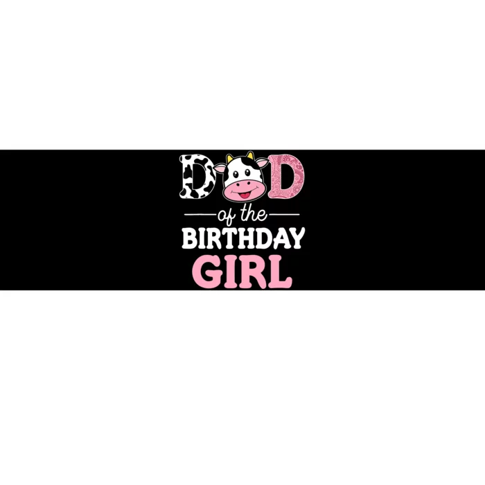 Dad of The Birthday Girl Farm Cow Daddy Papa 1st Bumper Sticker