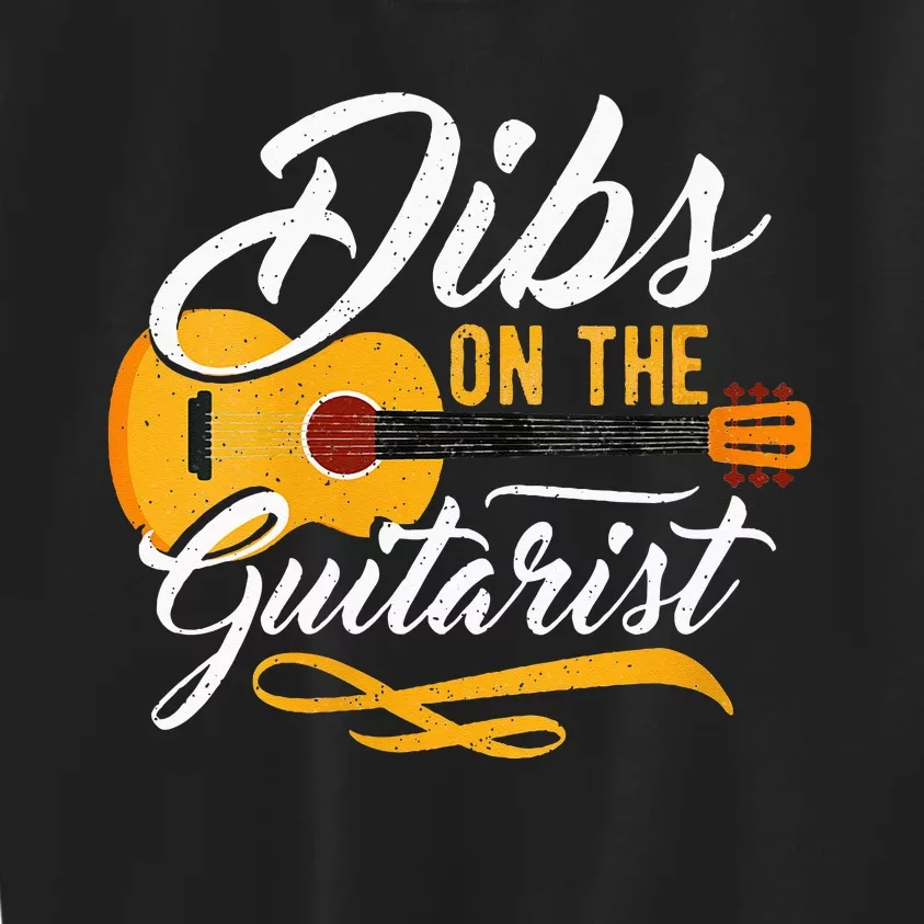 Dibs On The Guitarist Guitar Player Wife Girlfriend Kids Sweatshirt