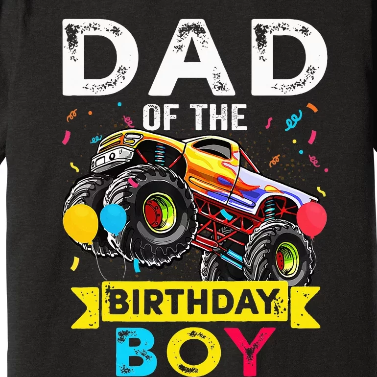 Dad Of The Birthday Boy Monster Truck Birthday Premium T-Shirt