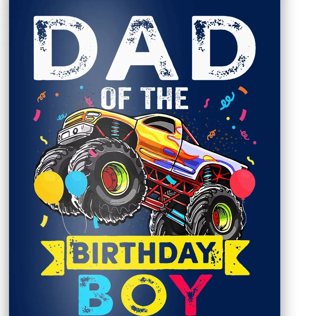 Dad Of The Birthday Boy Monster Truck Birthday Poster