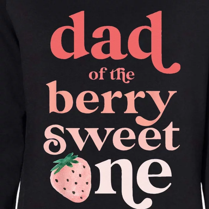 Dad Of The Berry Sweet One Strawberry First Birthday 1st Womens California Wash Sweatshirt