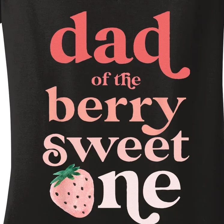 Dad Of The Berry Sweet One Strawberry First Birthday 1st Women's V-Neck T-Shirt