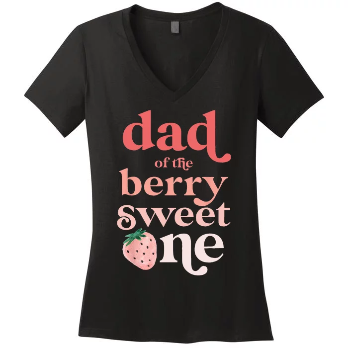 Dad Of The Berry Sweet One Strawberry First Birthday 1st Women's V-Neck T-Shirt