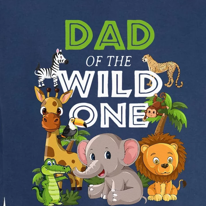 Dad Of The Wild One Zoo Birthday Safari Jungle Animal Garment-Dyed Sweatshirt