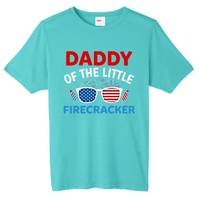 Daddy Of The Little Firecracker 4th Of July Birthday Funny Gift Cute Gift ChromaSoft Performance T-Shirt