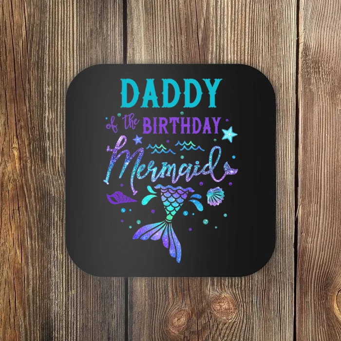 Daddy Of The Birthday Mermaid Theme Party Squad Security Coaster