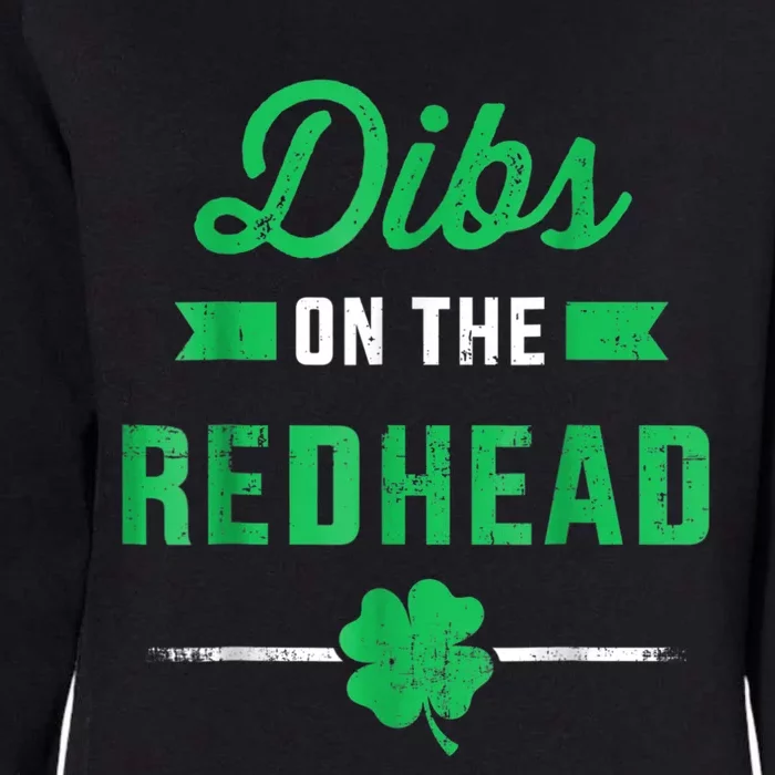 Dibs On The Redhead For St Patricks Day Party Womens California Wash Sweatshirt