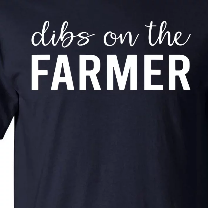 Dibs On The Farmer Funny Farmers Wife Gift Tall T-Shirt