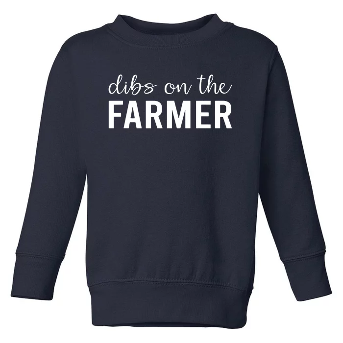 Dibs On The Farmer Funny Farmers Wife Gift Toddler Sweatshirt