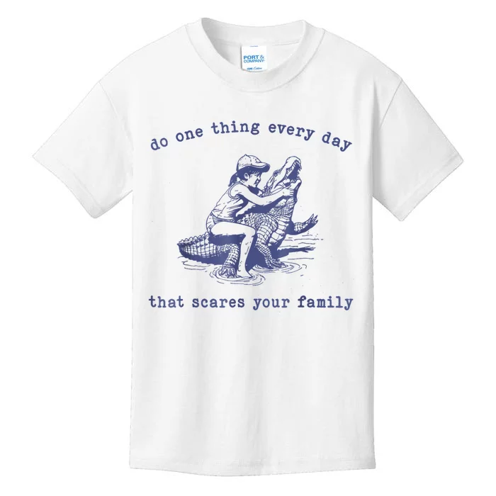 Do One Thing Every Day That Scares Your Family Kids T-Shirt