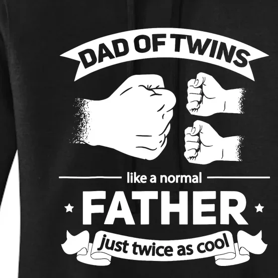 Dad Of Twins Like A Normal Father Just Twice As Cool Fathers Women's Pullover Hoodie