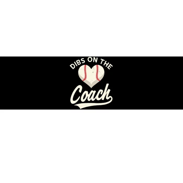 Dibs On The Coach Baseball Funny Baseball Coach Gifts Bumper Sticker