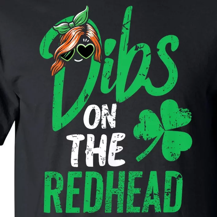 Dibs On The Redhead St Patricks Day Tall T-Shirt