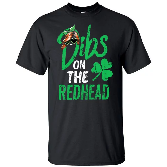 Dibs On The Redhead St Patricks Day Tall T-Shirt