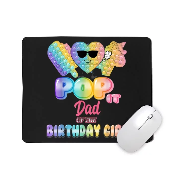 Dad Of The Birthday Pop It Girl Bday Party Funny Mousepad