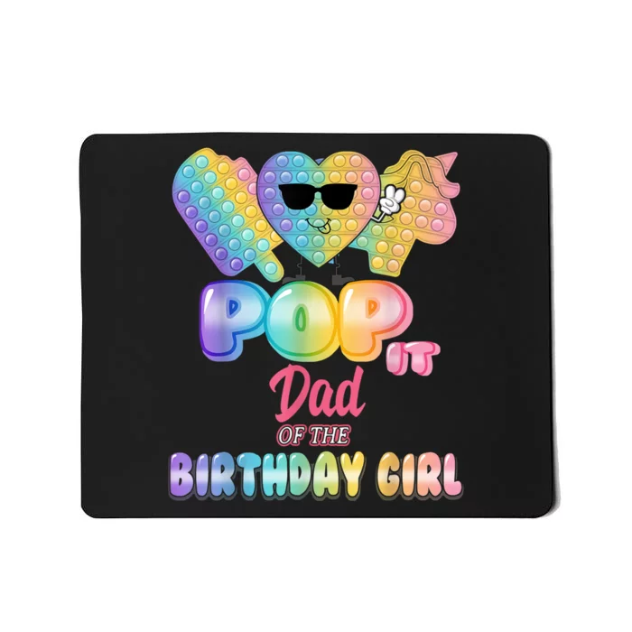 Dad Of The Birthday Pop It Girl Bday Party Funny Mousepad