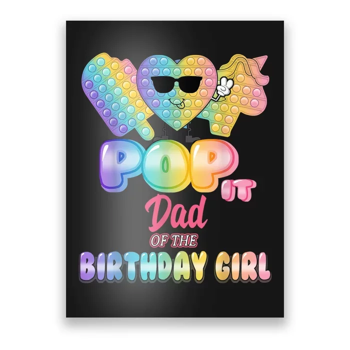 Dad Of The Birthday Pop It Girl Bday Party Funny Poster