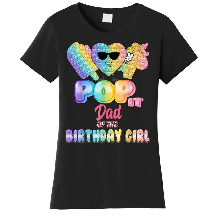 Dad Of The Birthday Pop It Girl Bday Party Funny Women's T-Shirt