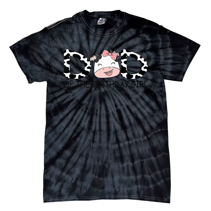 Dad Of The Birthday For Girl Cow Farm First Birthday Cow Tie-Dye T-Shirt