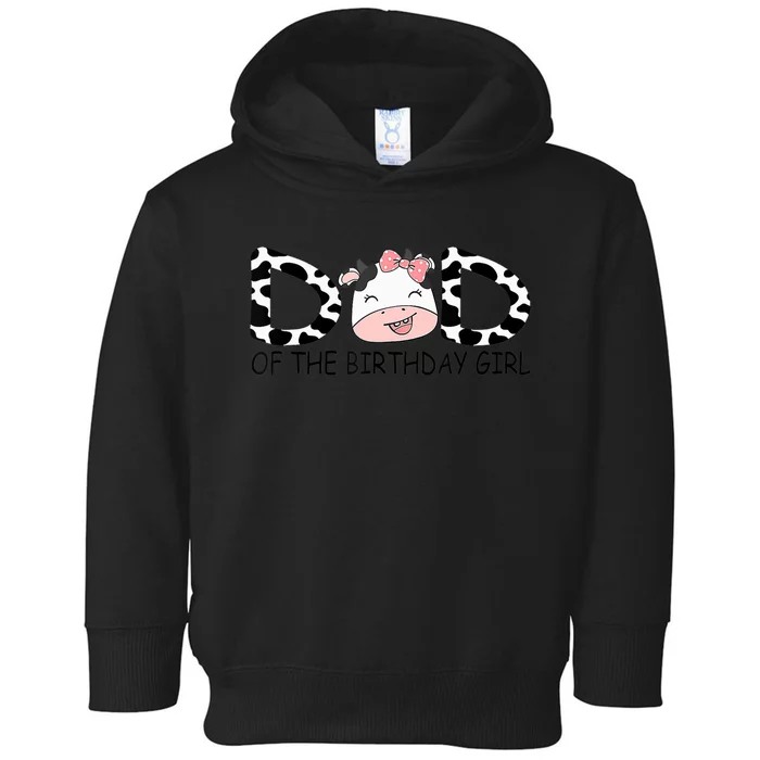 Dad Of The Birthday For Girl Cow Farm First Birthday Cow Toddler Hoodie