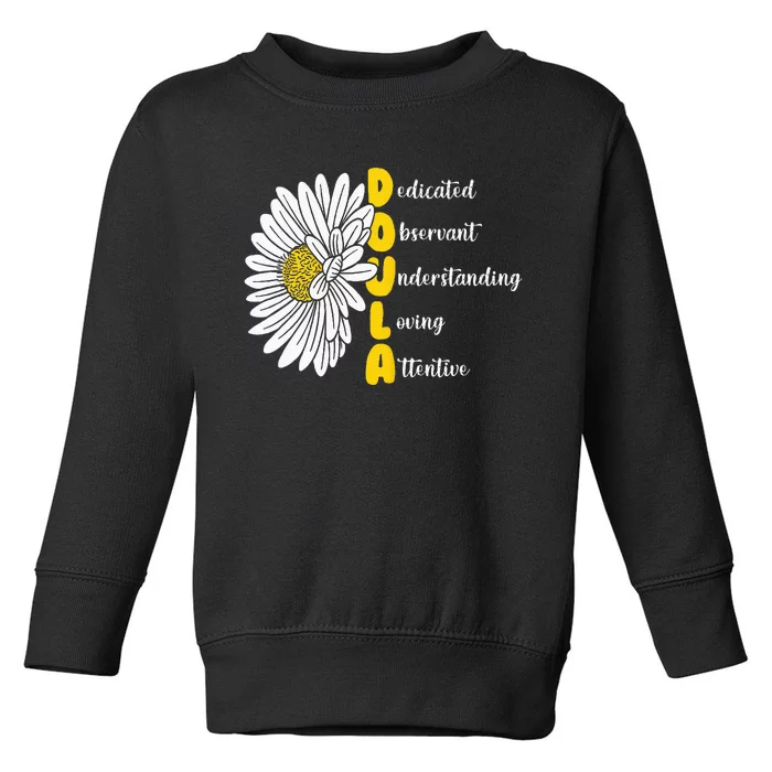 Dedicated Observant Understanding Loving Attentive Doula Toddler Sweatshirt