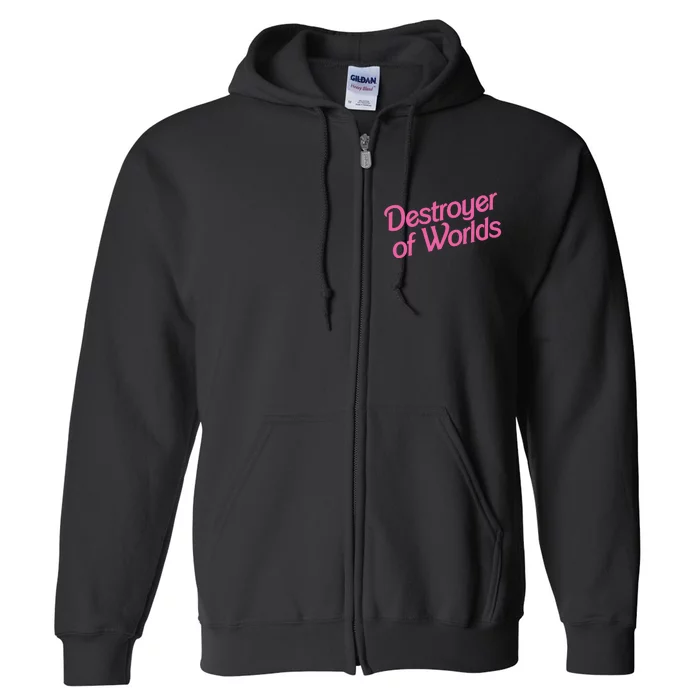 Destroyer Of Worlds Barb!e Barbenheimer Oppenheimer Barb!e Full Zip Hoodie