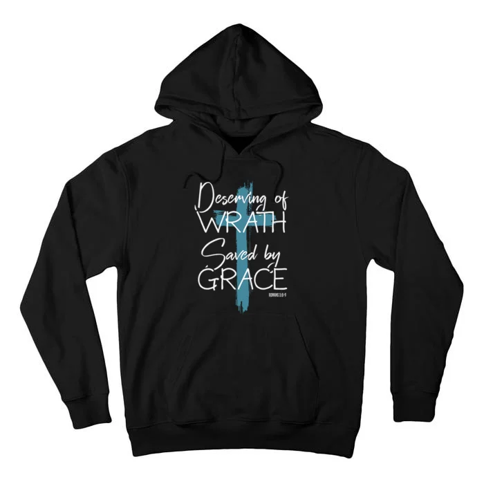 Deserving Of Wrath Saved By Grace Funny Christian Tall Hoodie