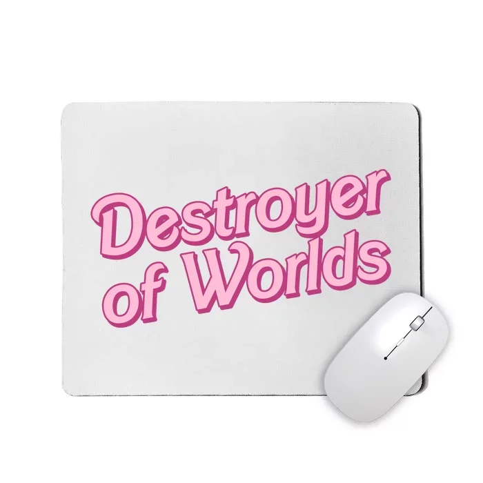 Detroyer Of Worlds Funny Barbe Barbenheimer Mousepad