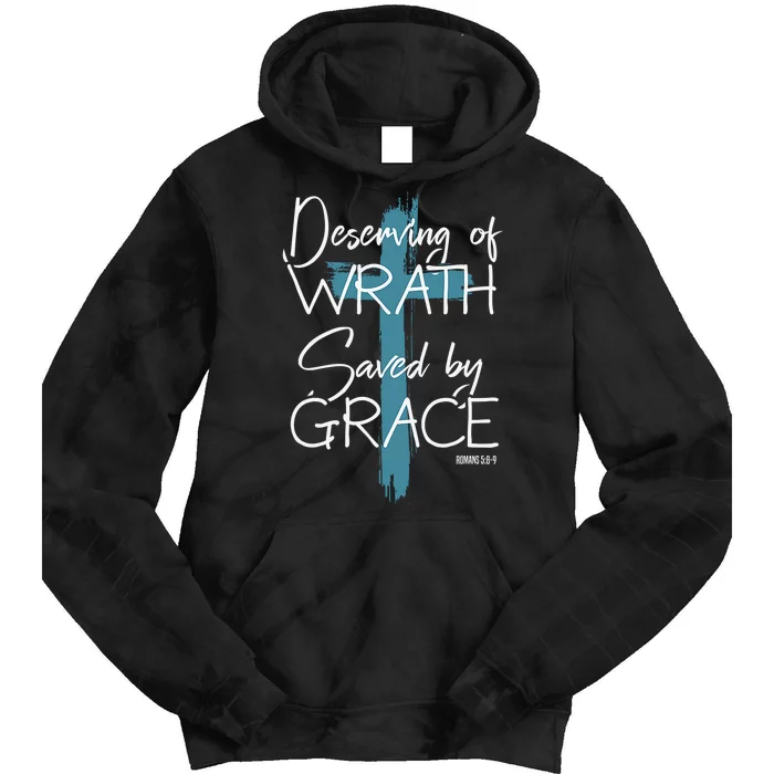 Deserving Of Wrath Saved By Grace Tie Dye Hoodie