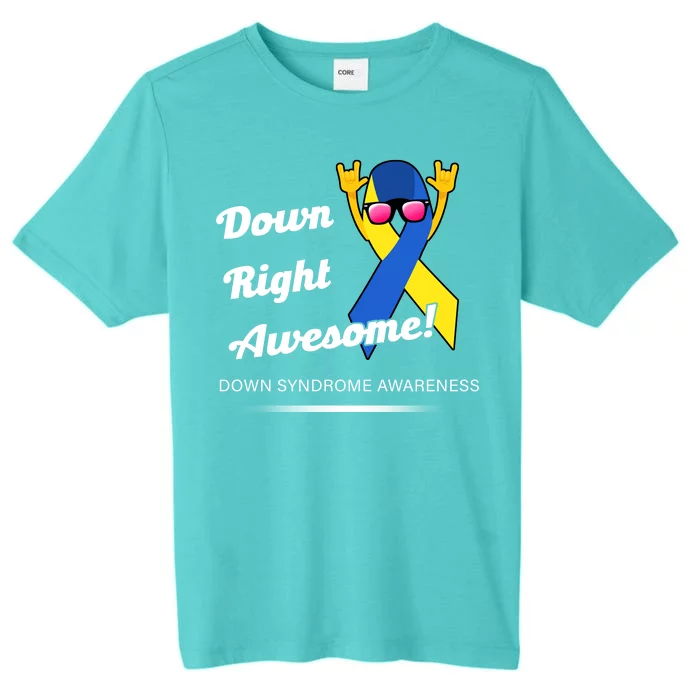 Down Right Awesome Down Syndrome ChromaSoft Performance T-Shirt