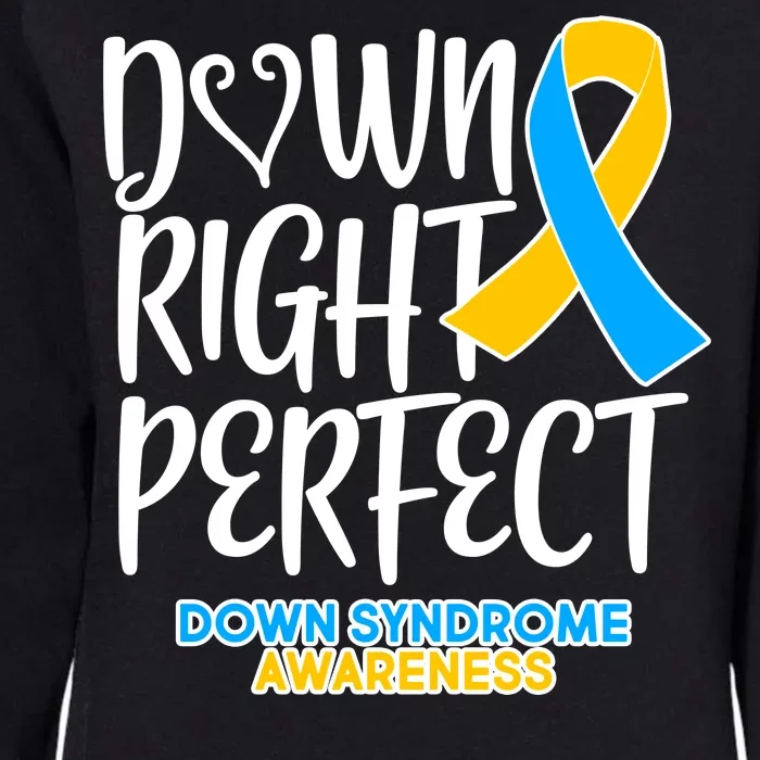 Down Right Perfect - Down Syndrome Awareness Womens California Wash Sweatshirt