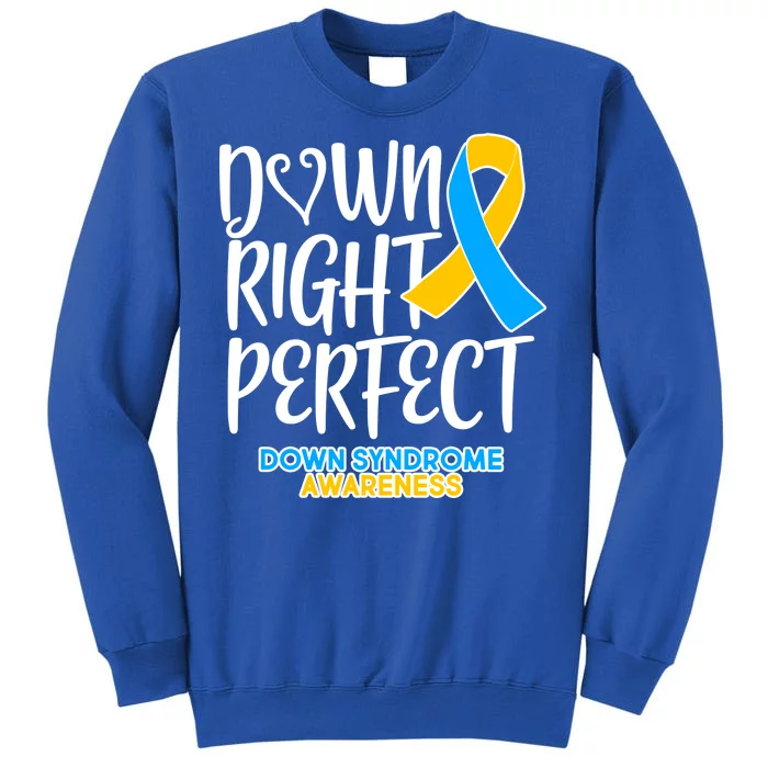 Down Right Perfect - Down Syndrome Awareness Sweatshirt