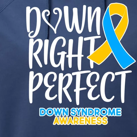 Down Right Perfect - Down Syndrome Awareness Performance Fleece Hoodie