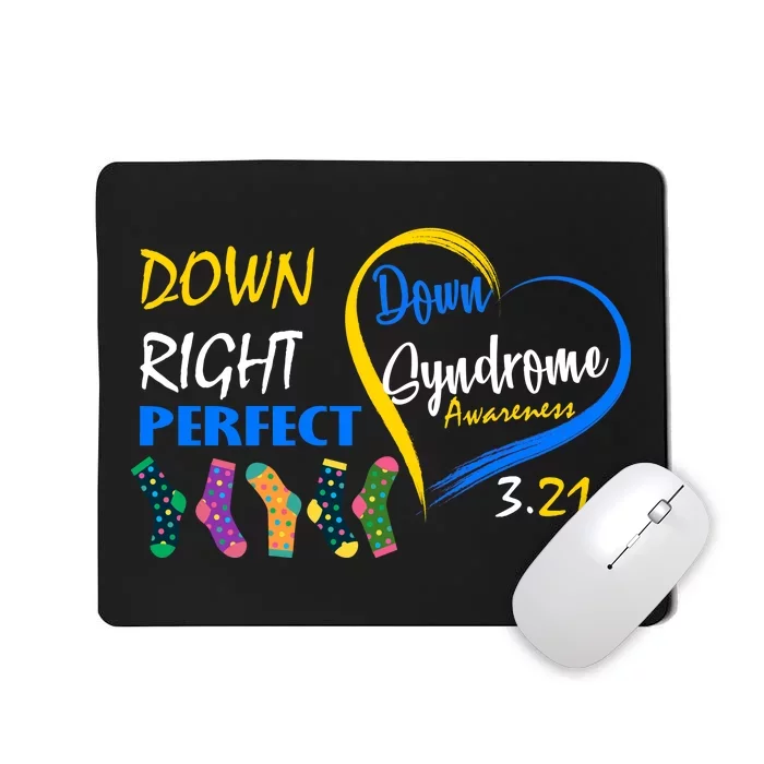 Down Right Perfect Down Syndrome Mousepad