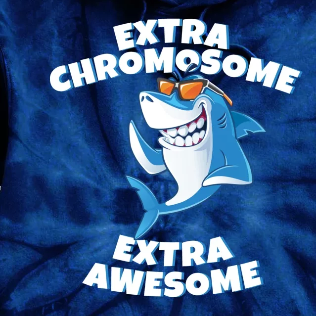 Down Syndrome - Extra Chromosome Shark Tie Dye Hoodie