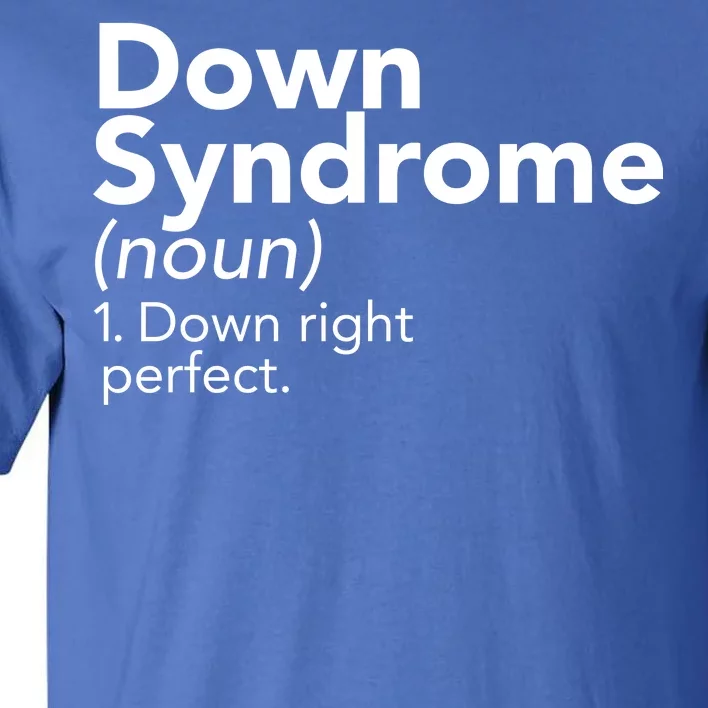 Down Syndrome Available Down Right Perfect Tall T-Shirt