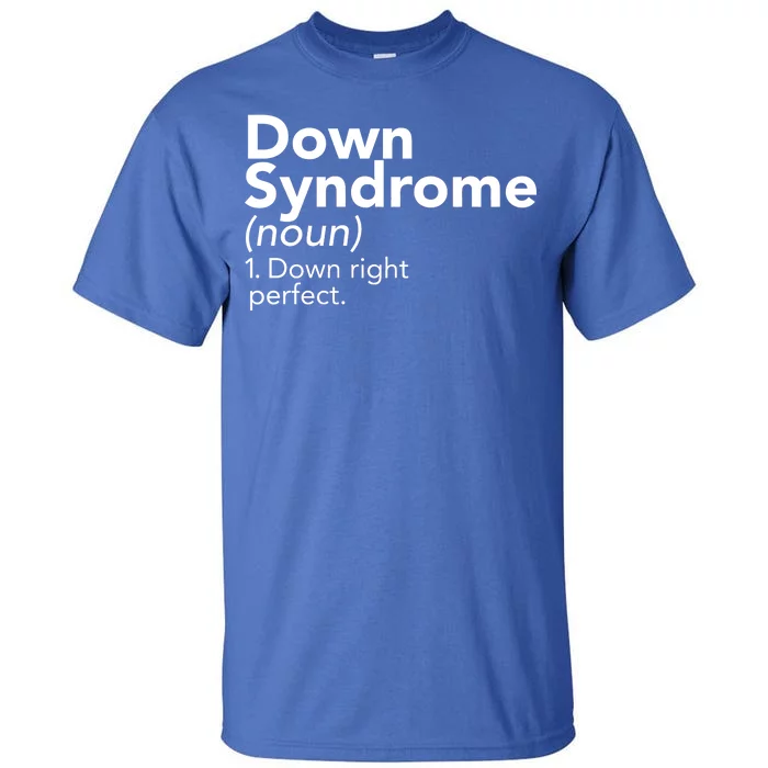 Down Syndrome Available Down Right Perfect Tall T-Shirt