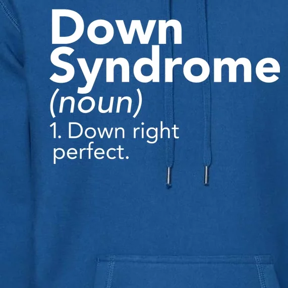 Down Syndrome Available Down Right Perfect Premium Hoodie