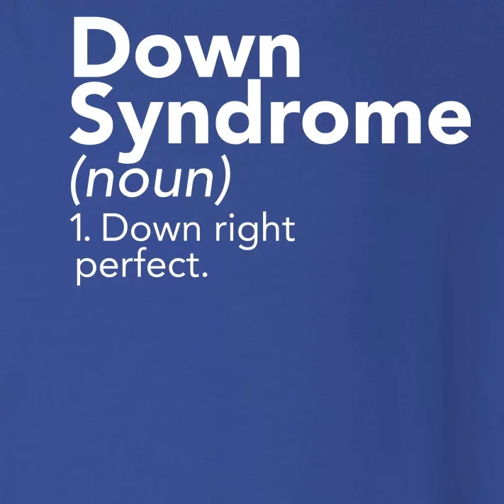 Down Syndrome Available Down Right Perfect Toddler Long Sleeve Shirt