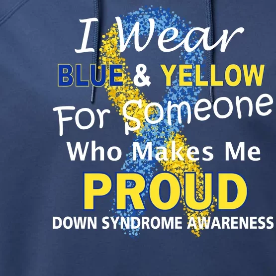 Down Syndrome Awareness Makes Me Proud Performance Fleece Hoodie